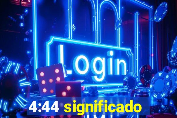 4:44 significado